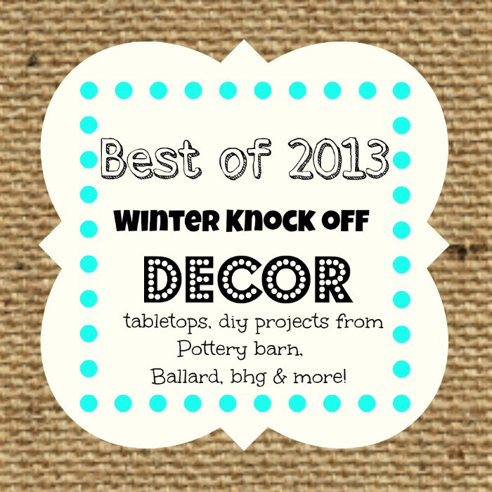 Winter knock off decor round up best of