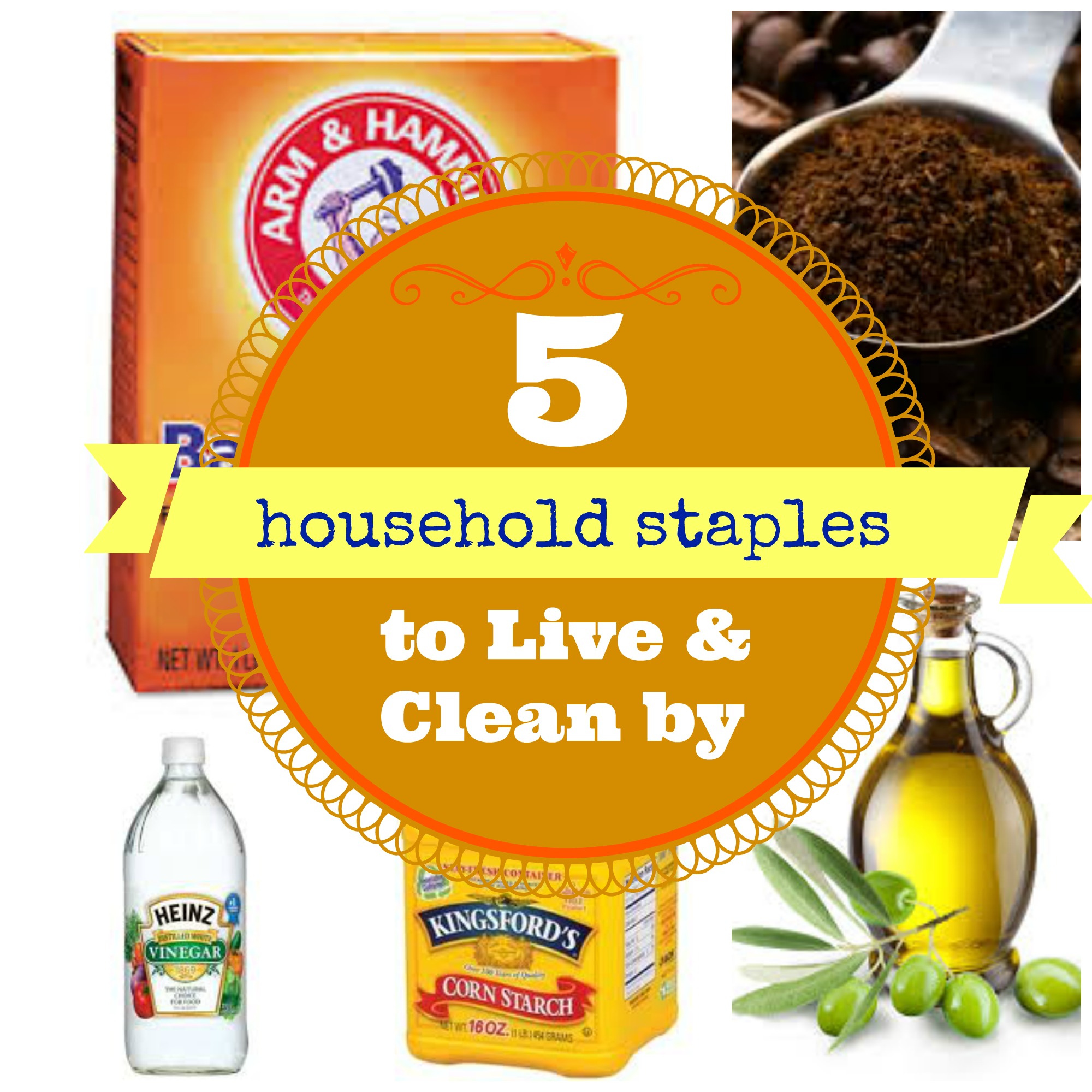 5 Household staples to live and clean by!