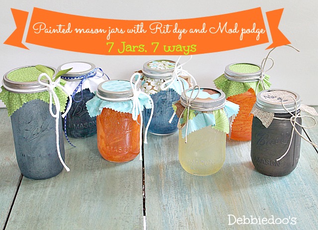 7 Jars, 7 ways painted with Rit dye and Mod podge
