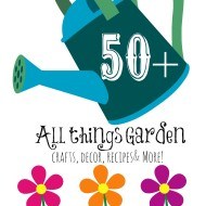 50+ All things Garden related