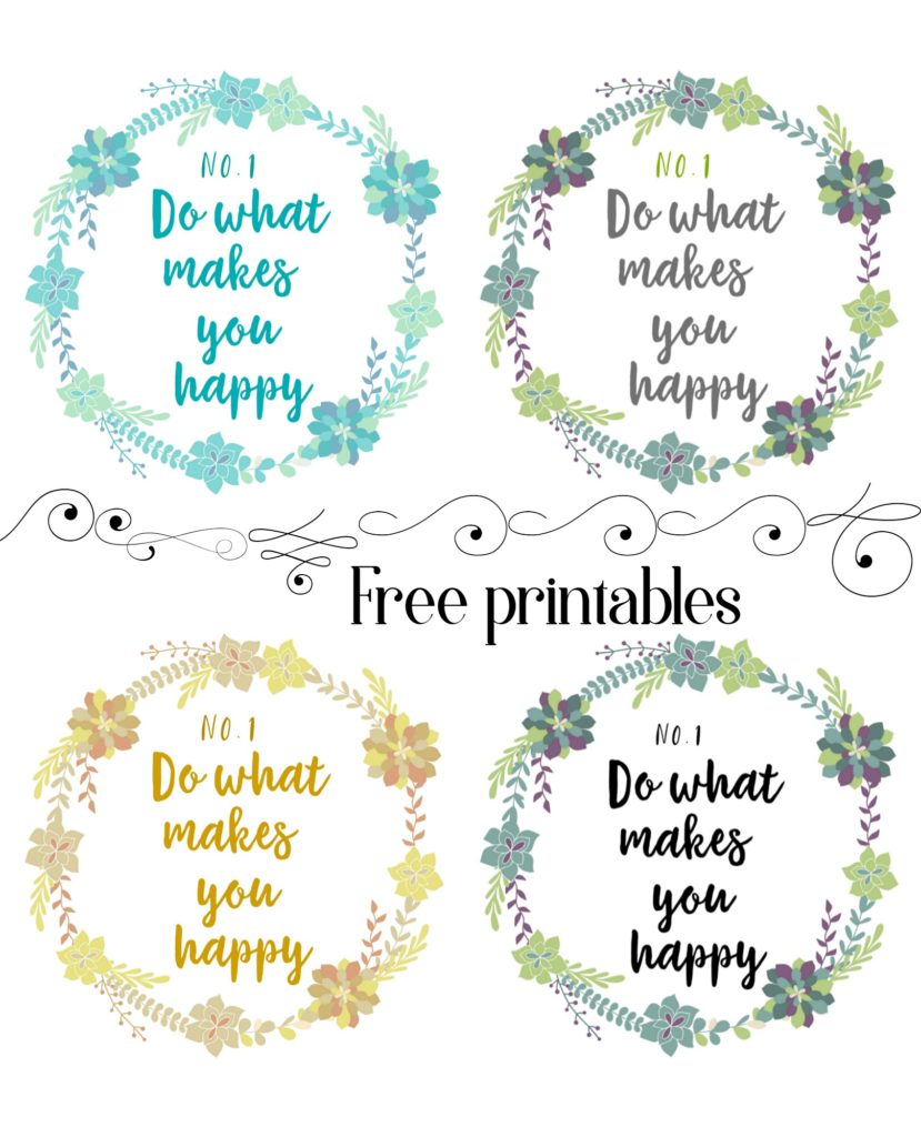 Do what makes you happy free printables